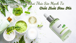 GIA CÔNG MỸ PHẨM TỪ CHIẾT XUẤT RAU MÁ